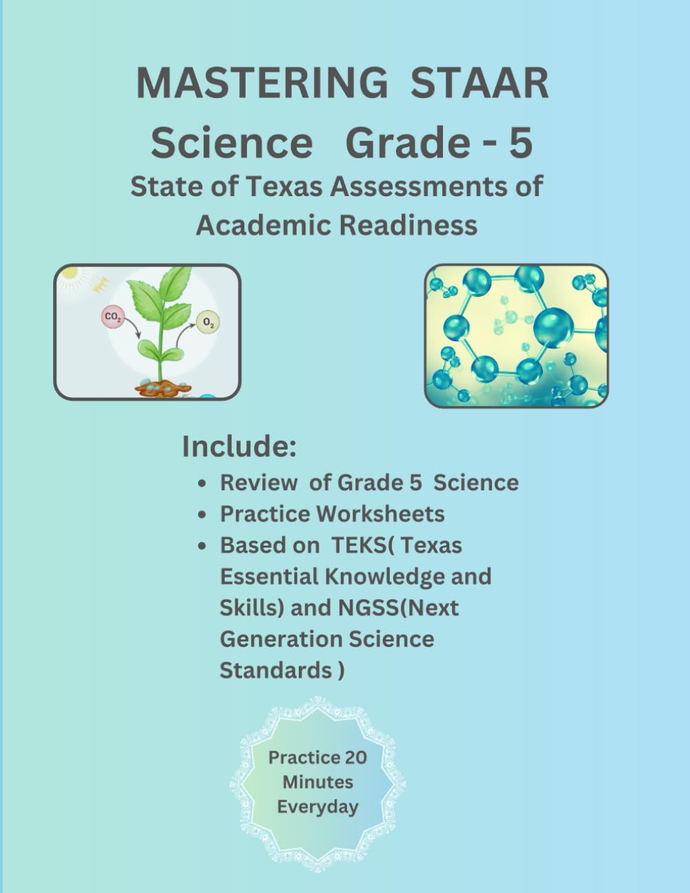 Texas STAAR Science Grade-5 Test Prep Practice and Review Book- Mastering STAAR Science: State Standards, NGSS, TEKS and STAAR based Science Curriculum Review and Practice Questions