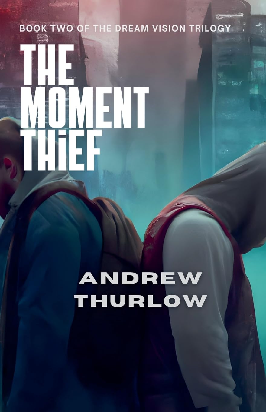 The Moment Thief: 2 (Dream Vision Trilogy)