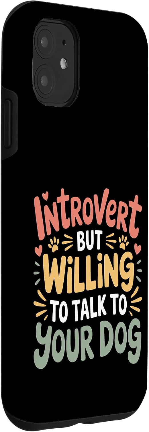 Introvert But Willing to Talk to Your Dog Pet Lover |- Case for iPhone 11 image 3