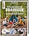 Produktbild Wir sind dann mal draußen: Das Familien-Survival-Buch
