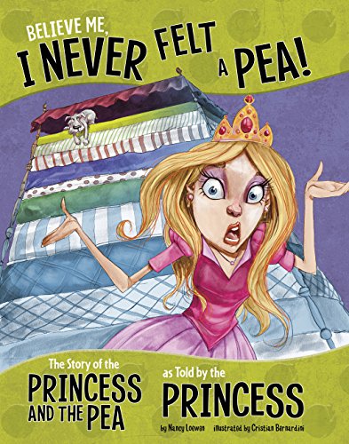 Believe Me, I Never Felt a Pea!: The Story of the Princess and the Pea as Told by the Princess (The Other Side of the Story)