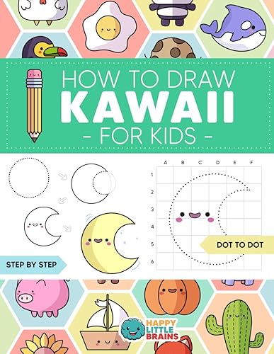 How to Draw Kawaii for Kids: 101 Super Cute Things to Draw with Fun and Easy Step-by-Step Lessons