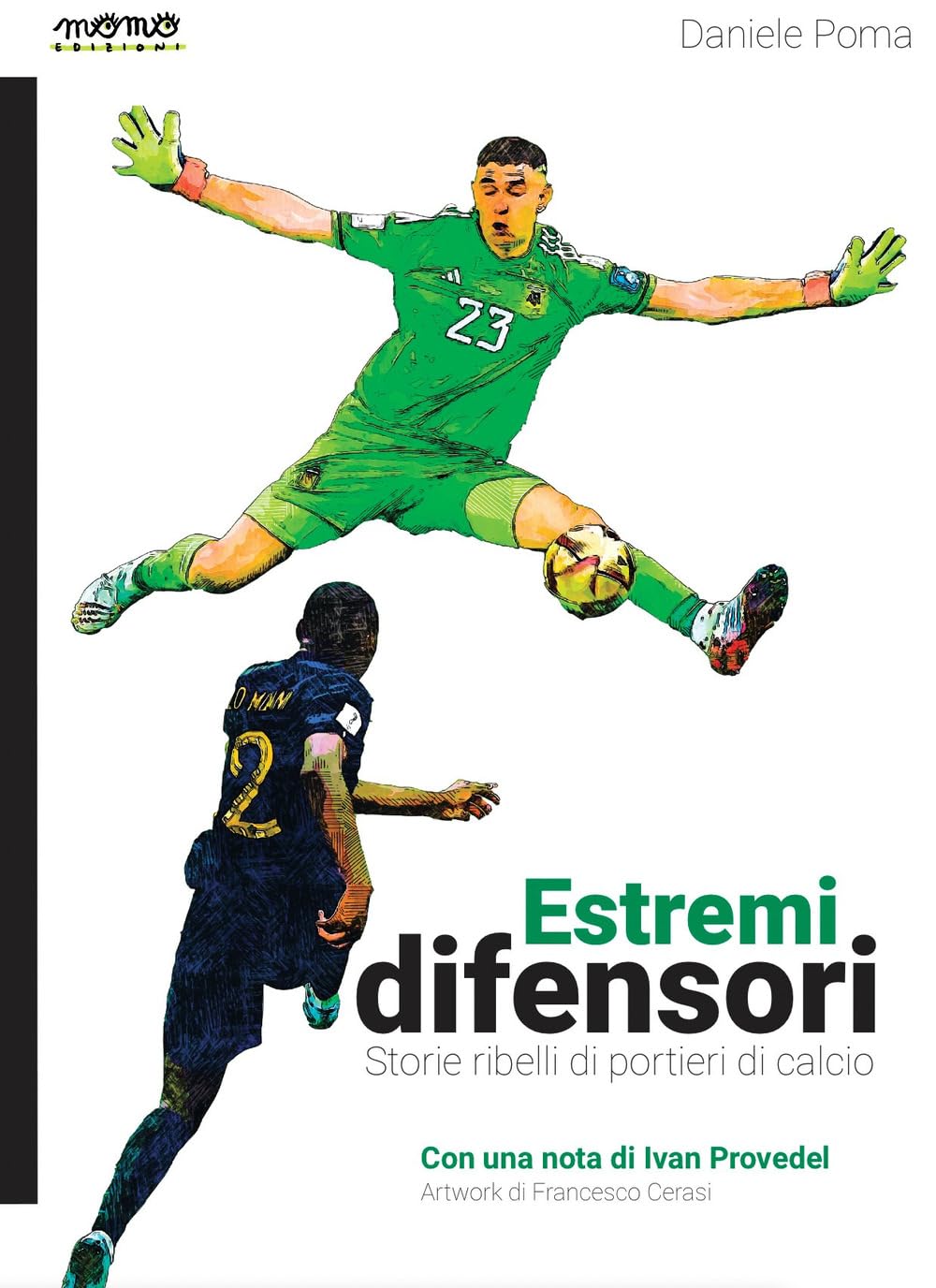 Estremi Difensori. Storie Ribelli Di Portieri Di Calcio. Nuova Ediz. - 4