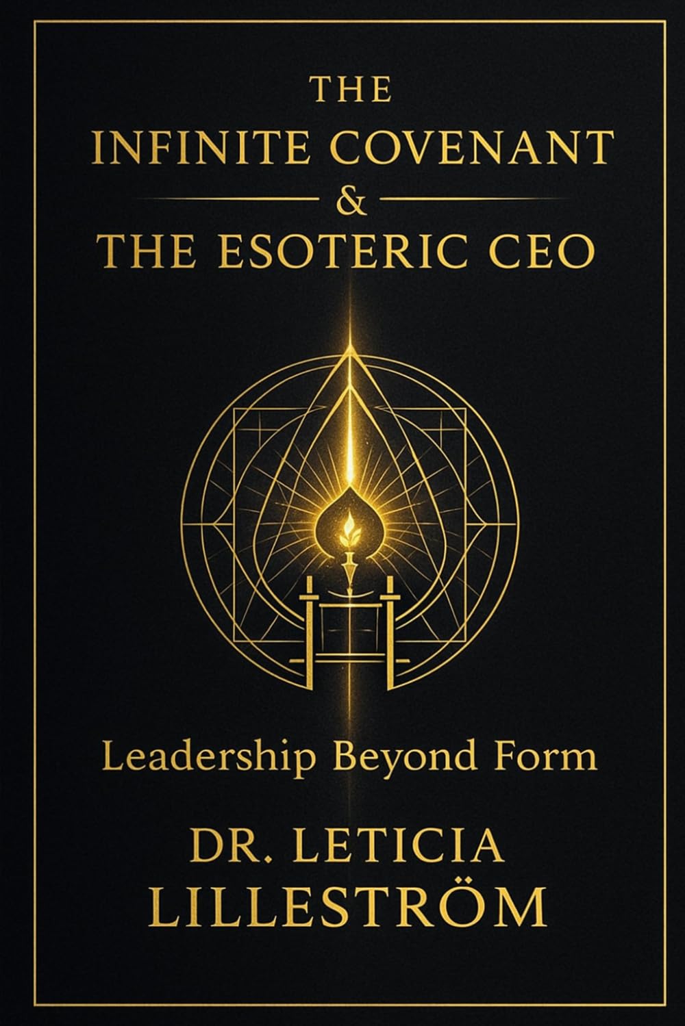 The Infinite Covenant & The Esoteric CEO: Leadership Beyond form