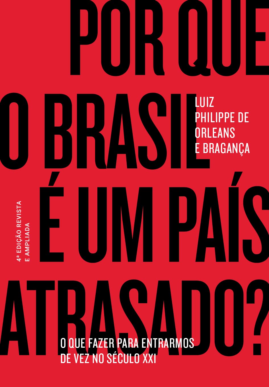 Livro, Por que o brasil é um país atrasado? - de Luiz Philippe de Orlean e Bragança