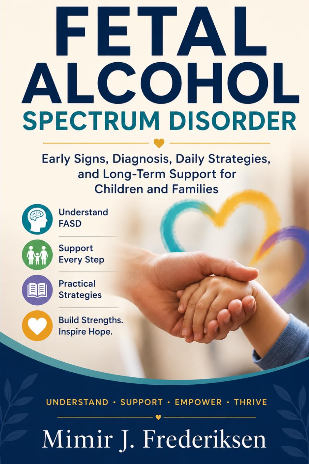 Fetal Alcohol Spectrum Disorder: Early Signs, Diagnosis, Daily Strategies, and Long-Term Support for Children and Families