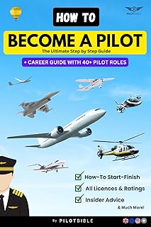 How To Become A Pilot: The Ultimate Guide to Aviation - From Licences to Career Paths Across All Aircraft Types