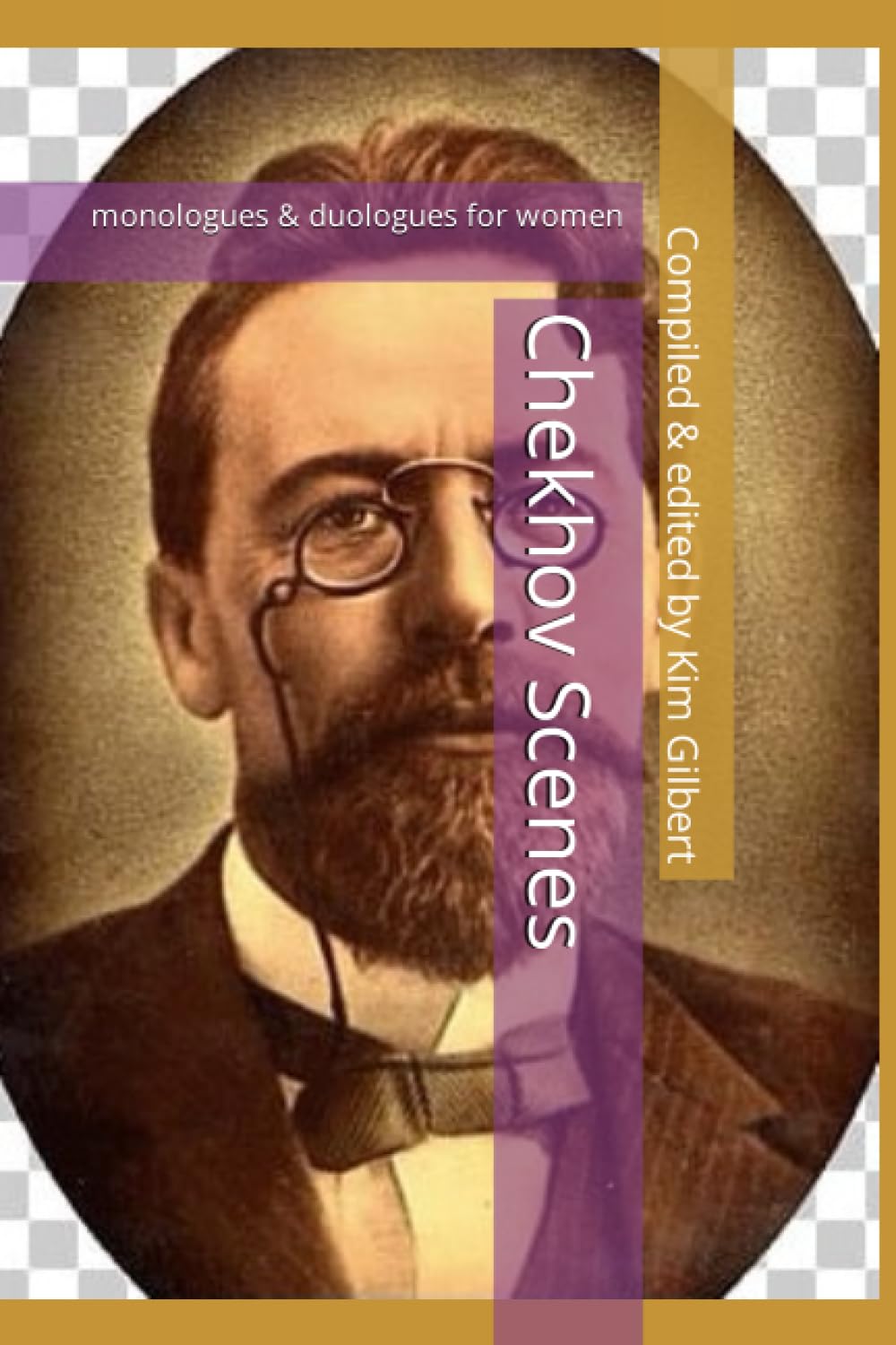 Chekhov Scenes: monologues & duologues for women