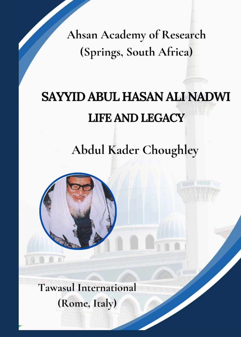 Sayyid Abul Hasan Ali Nadwi Life and Legacy