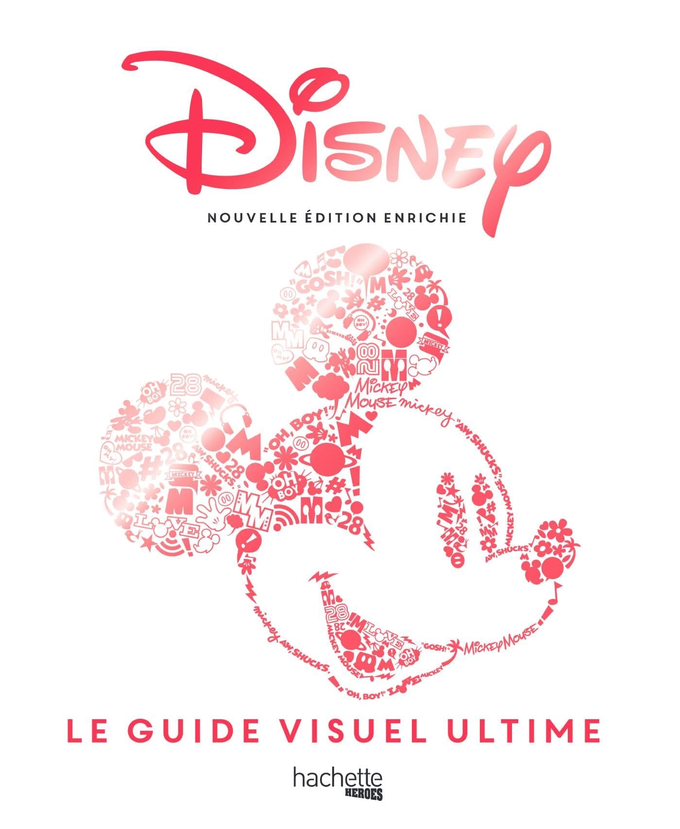 Disney - Guide visuel ultime (nouvelle édition enrichie): Le guide visuel ultime