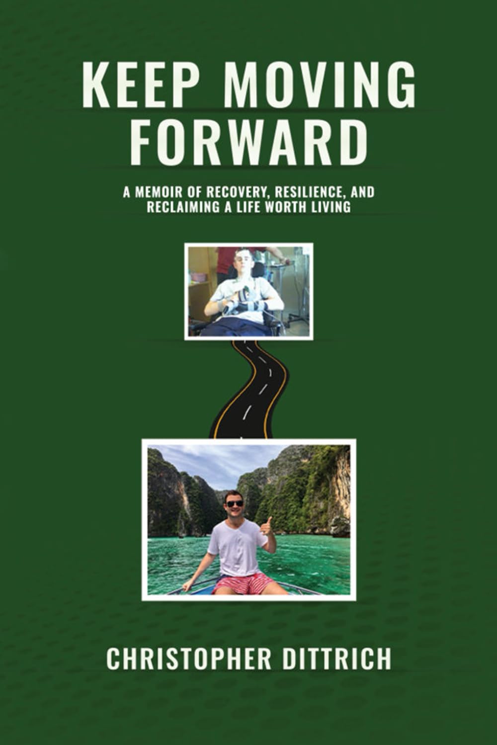 Keep Moving Forward: A Memoir of Recovery, Resilience, and Reclaiming A Life Worth Living