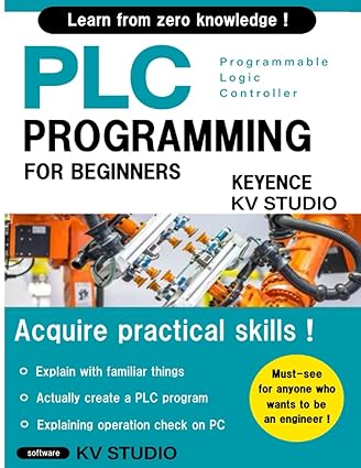 BASIC PLC PROGRAMMING FOR BEGINNERS (KEYENCE KV STUDIO): Robertson ...