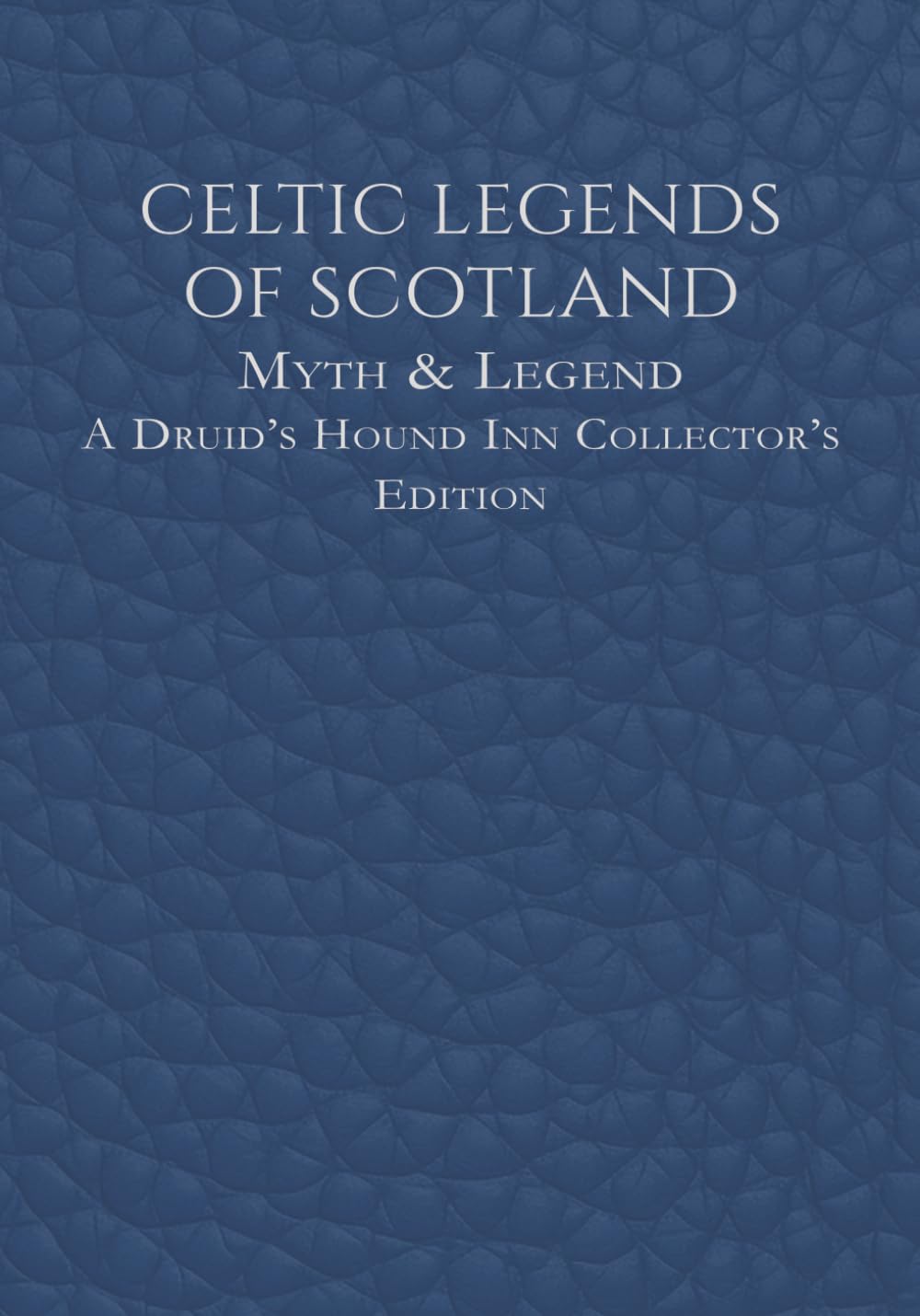 Celtic Legends of Scotland: Myth & Legend