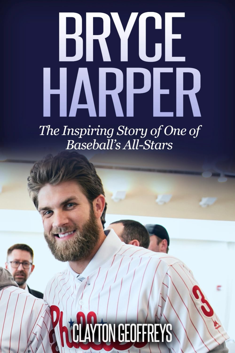 Bryce Harper: The Inspiring Story of One of Baseball's All-Stars (Baseball Biography Books)