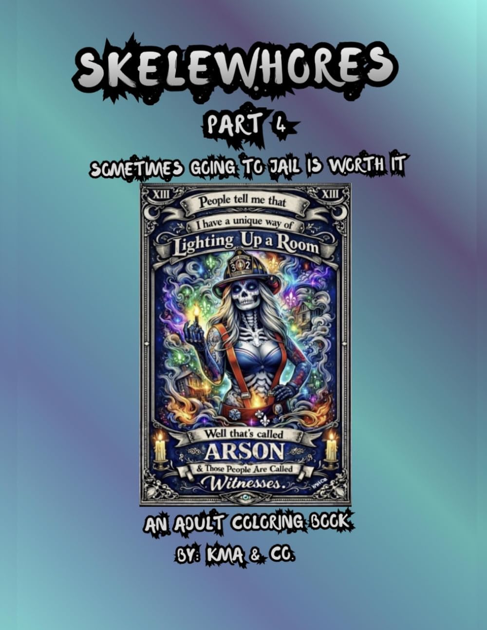Skelewhores part 4: Sometimes going to jail is worth it, adult coloring book