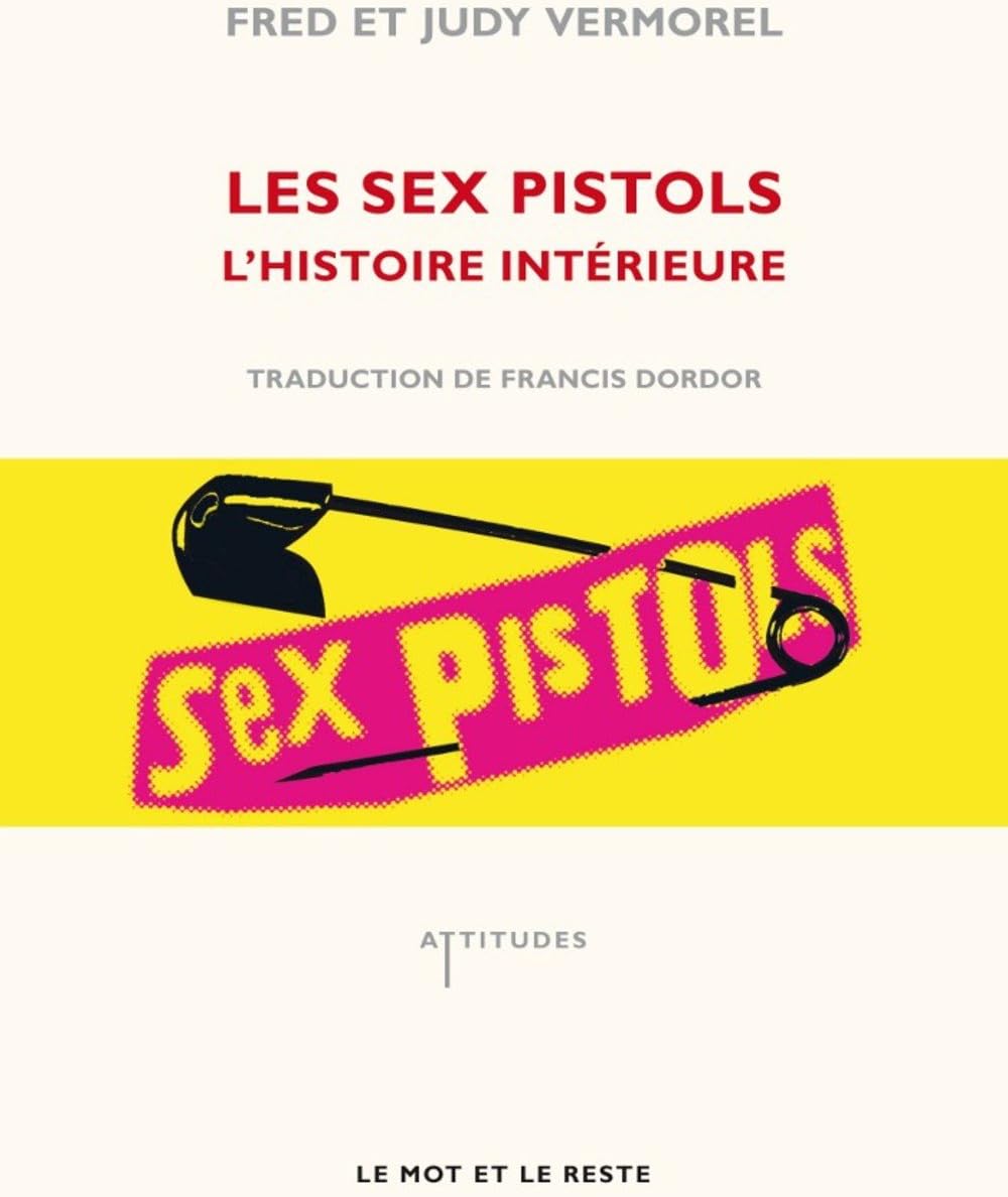 LES SEX PISTOLS, L'HISTOIRE INTERIEURE: L'aventure intérieure