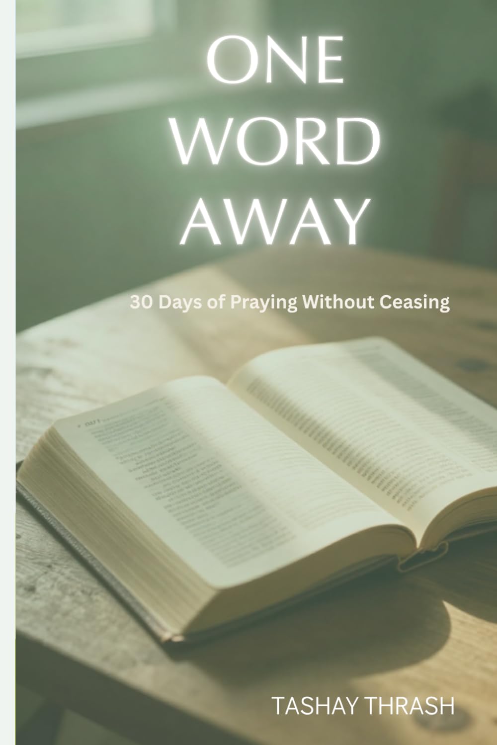 One Word Away: 30 Days to Praying Without Ceasing