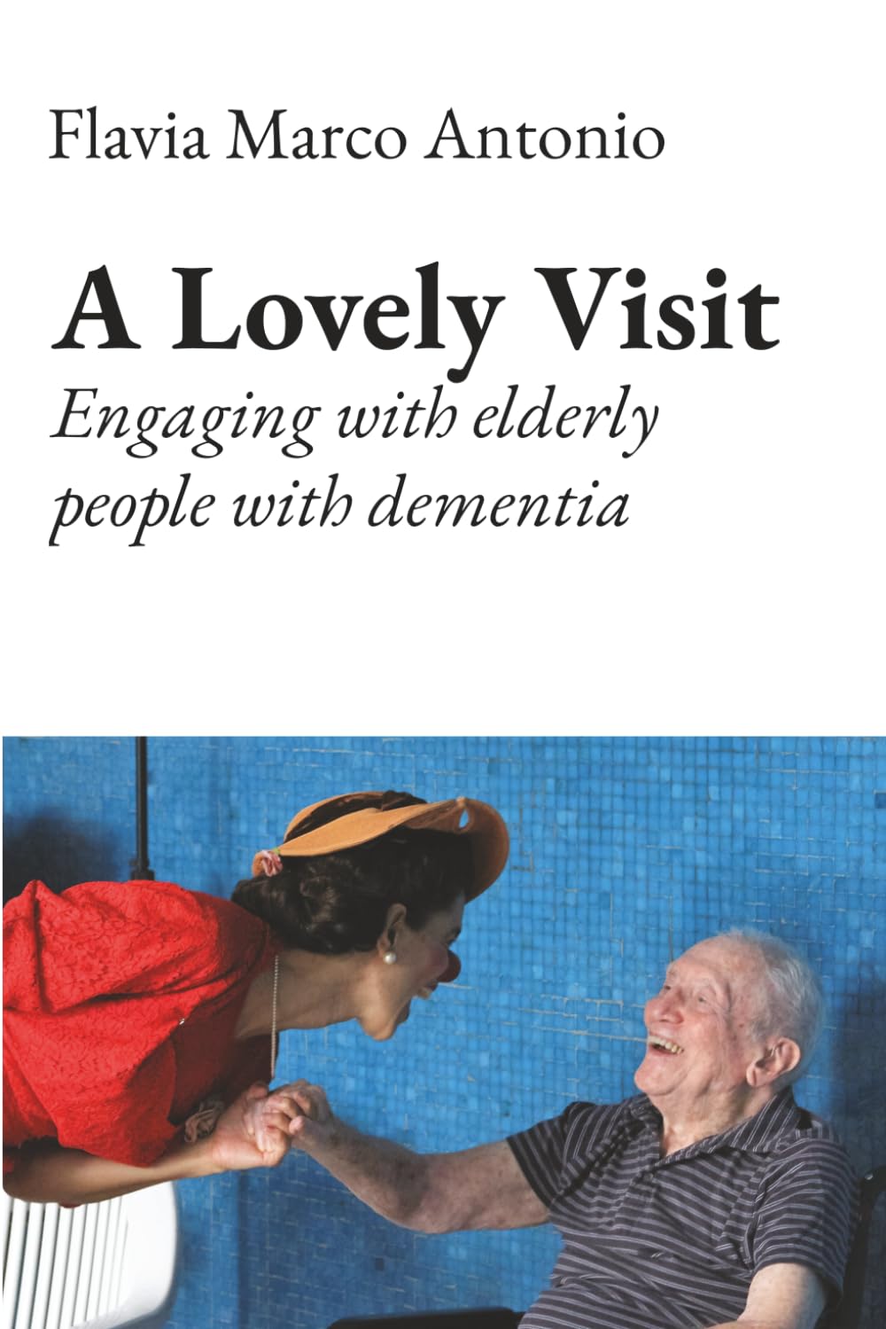 A Lovely Visit: Engaging with elderly people with dementia