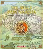 Die Welt von Narnia: Die Chronologie zum Entdecken und Erleben - Clive S Lewis Übersetzer: Gudrun Likar 