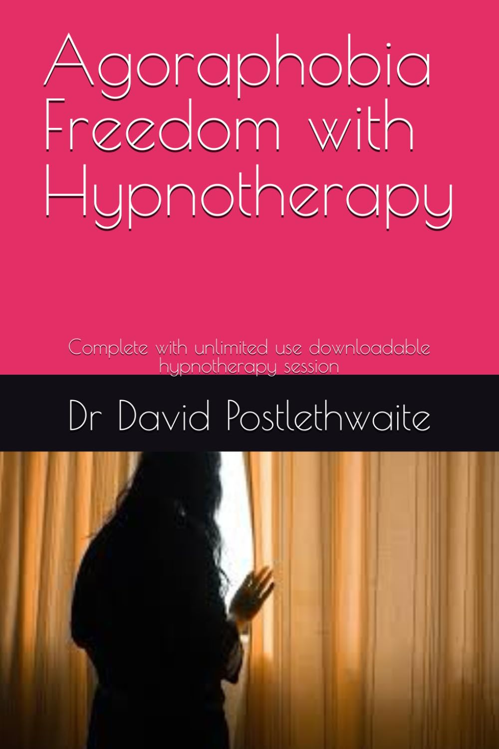 Agoraphobia Freedom with Hypnotherapy: Complete with unlimited use downloadable hypnotherapy session (Helping Hypnotherapies)