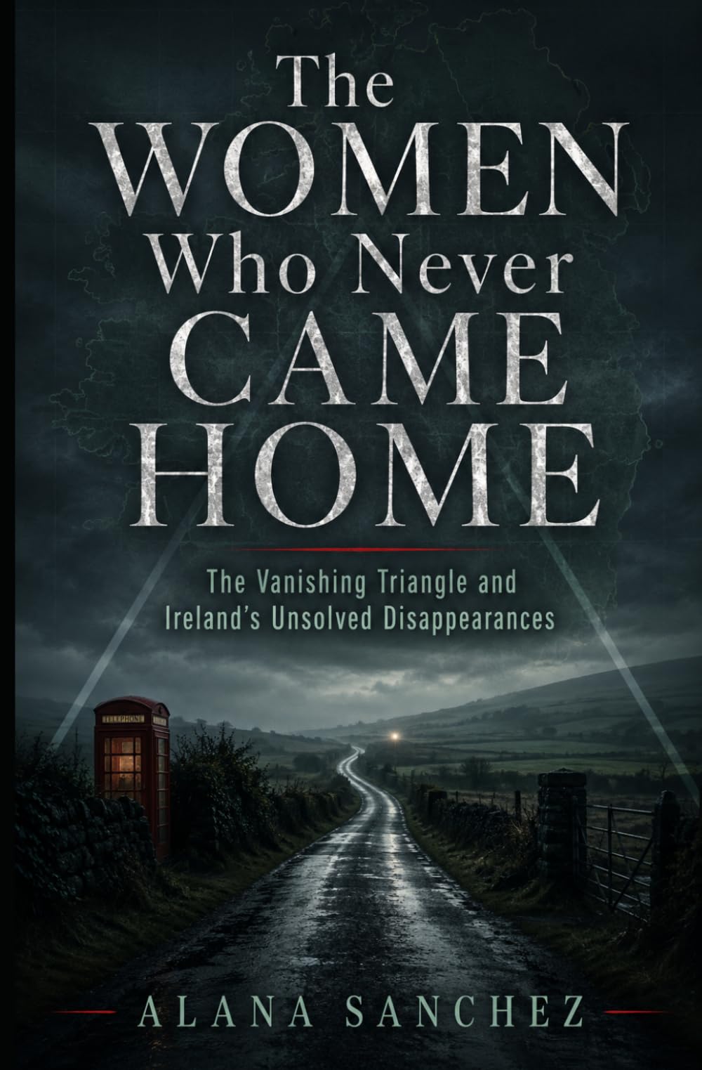 The Women Who Never Came Home: The Vanishing Triangle and Ireland’s Unsolved Disappearances