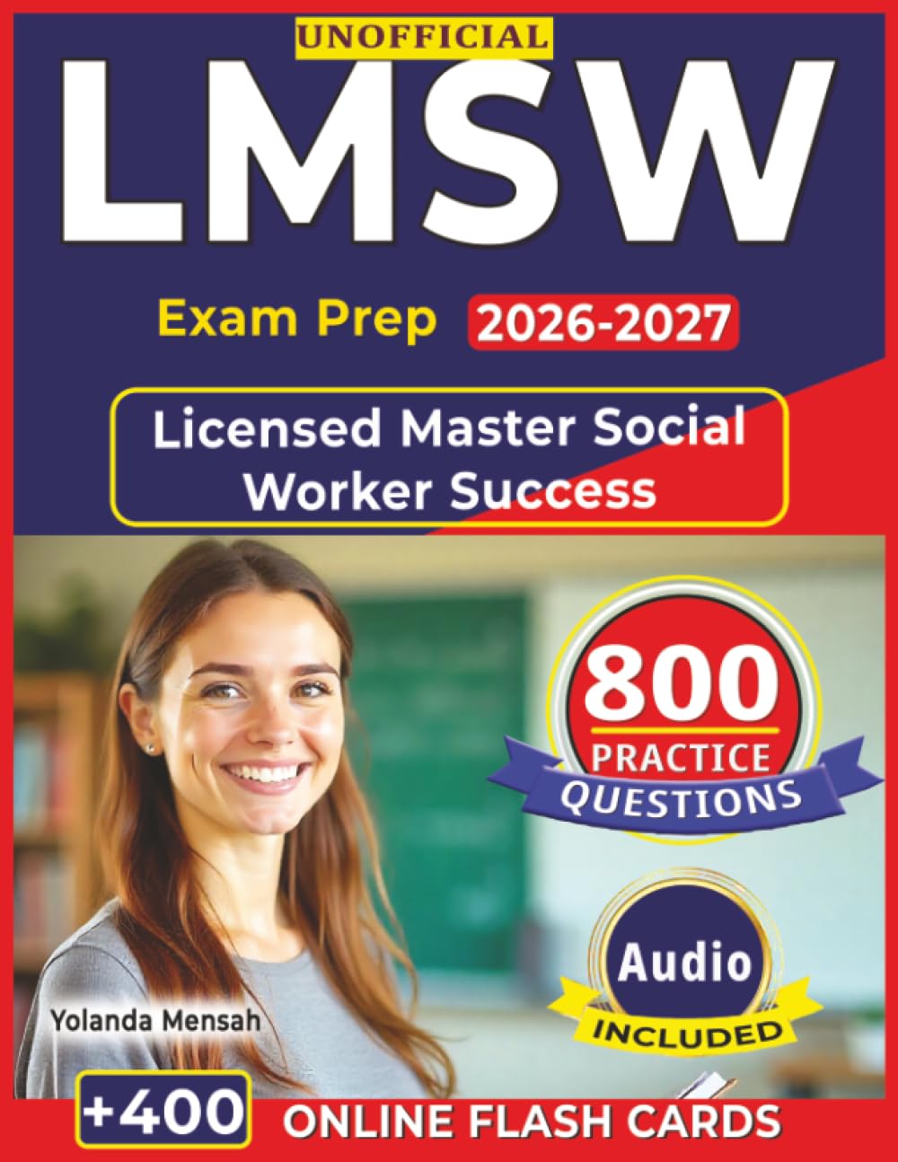 Unofficial LMSW Exam Prep 2026-2027: Study Guide with 800 Practice Questions, Step-by-Step Explanations for Licensed Master Social Worker Success
