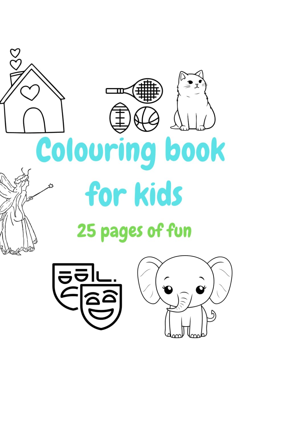Children's Colouring Book: Unisex fun things to colour - 25 pages of fun