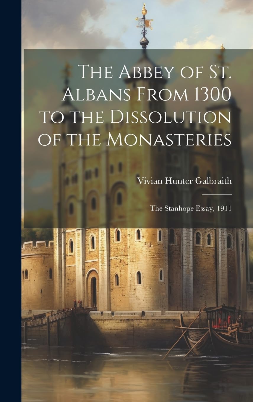 Abbey of St. Albans 1300-Dissolution Stanhope Essay 1911 livre histoire