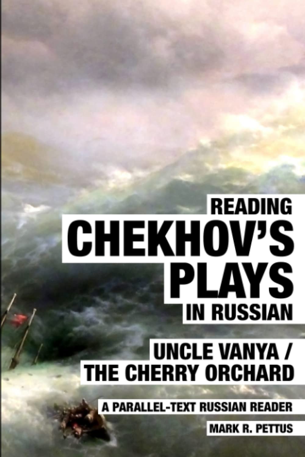 Reading Chekhov's Plays in Russian: Uncle Vanya / The Cherry Orchard: A Parallel-Text Russian Reader (Reading Russian)