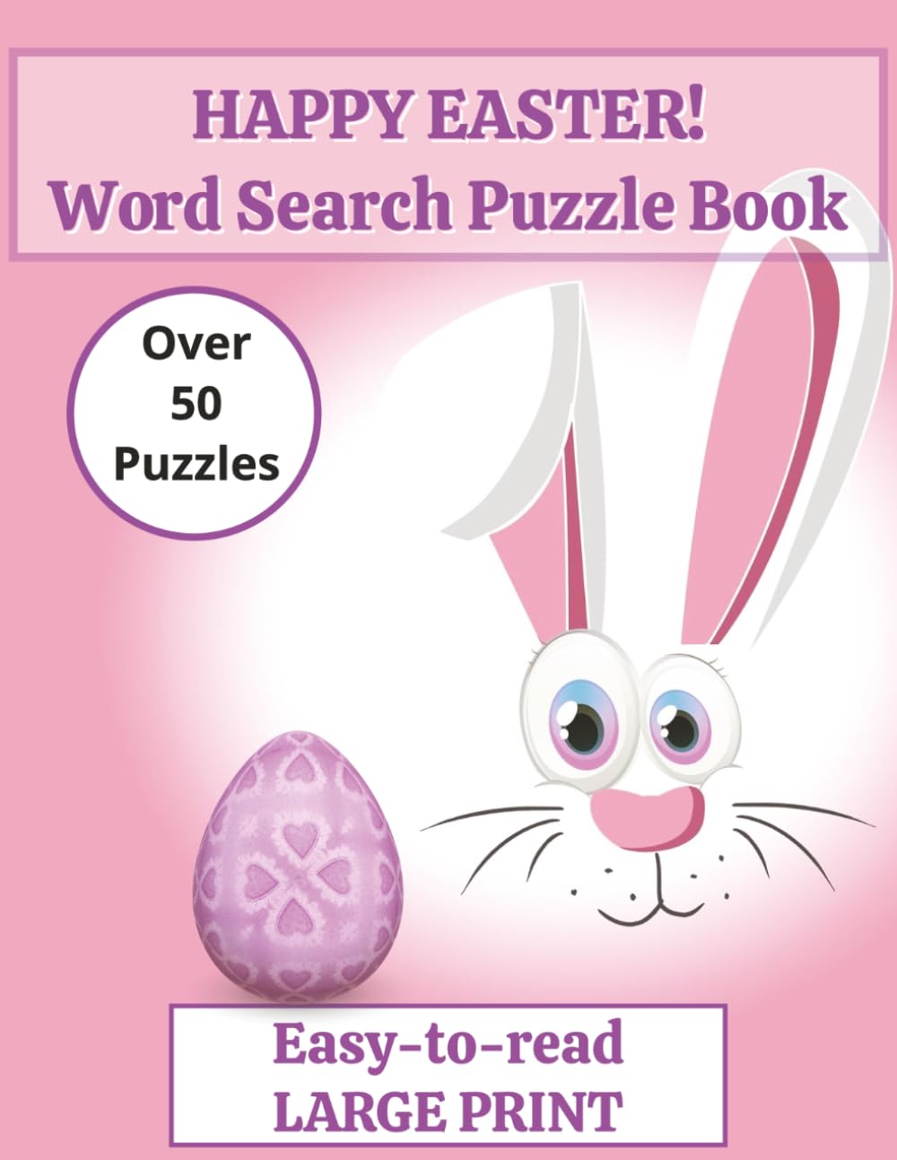 Happy Easter! Word Search Puzzles Large Print Over 50 Puzzles: Over 50 word search puzzles in easy-to-read Large Print about Easter, Christianity, and ... gift for Easter, Christians, and all ages!