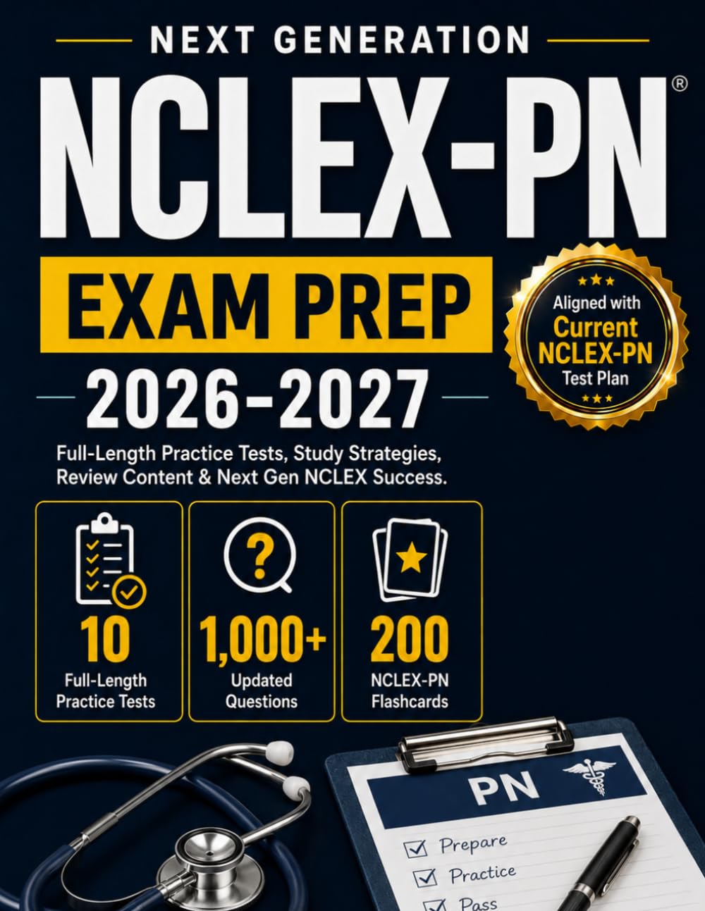 NCLEX-PN EXAM PREP: The Most Complete Study Guide with 10 Full-Length Practice Tests and 200 Flashcards to Build Clinical Judgment and Maximize Your Exam Performance
