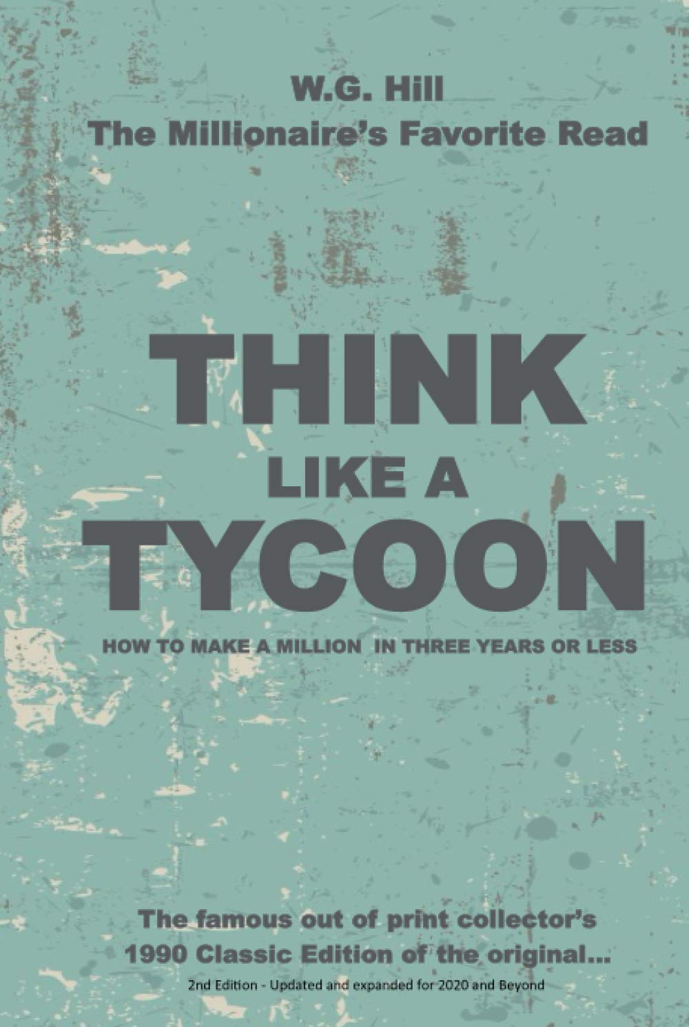 Think Like A Tycoon: How To Make A Million In Three Years Or Less