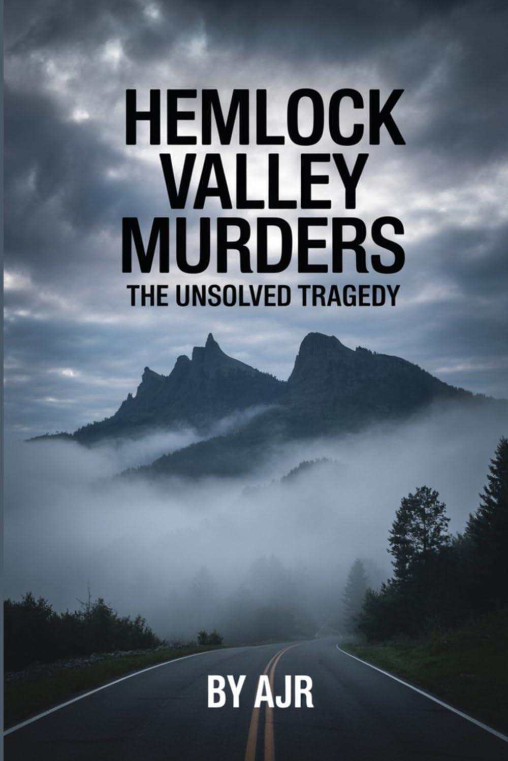 Hemlock Valley Murders: The Unsolved Tragedy
