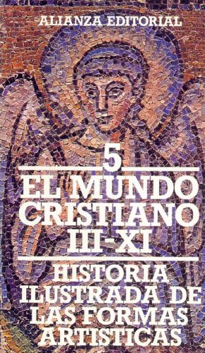 Histoire illustrée des formes artistiques : Le Monde Chrétien IIIe-XIe siècle Vol. 5