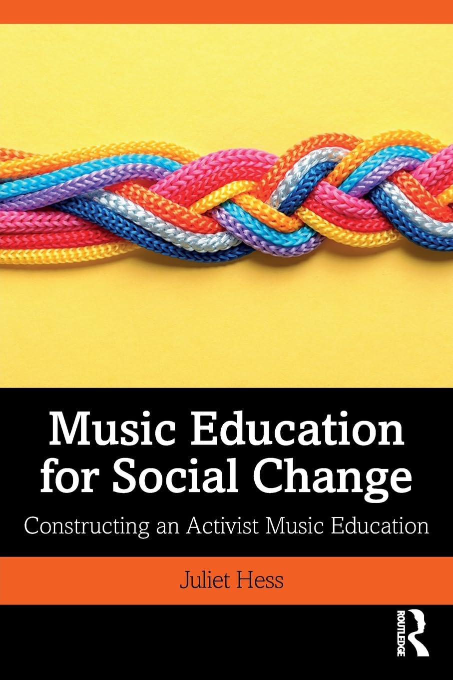 Music Education for Social Change: Constructing an Activist Music Education