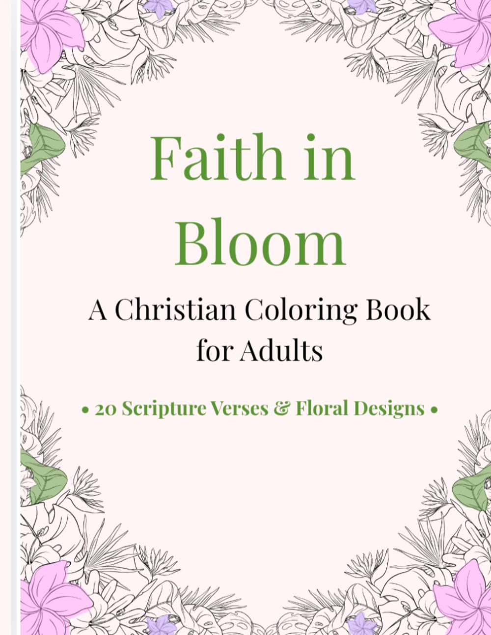 Faith in Bloom: A Christian Coloring Book for Adults