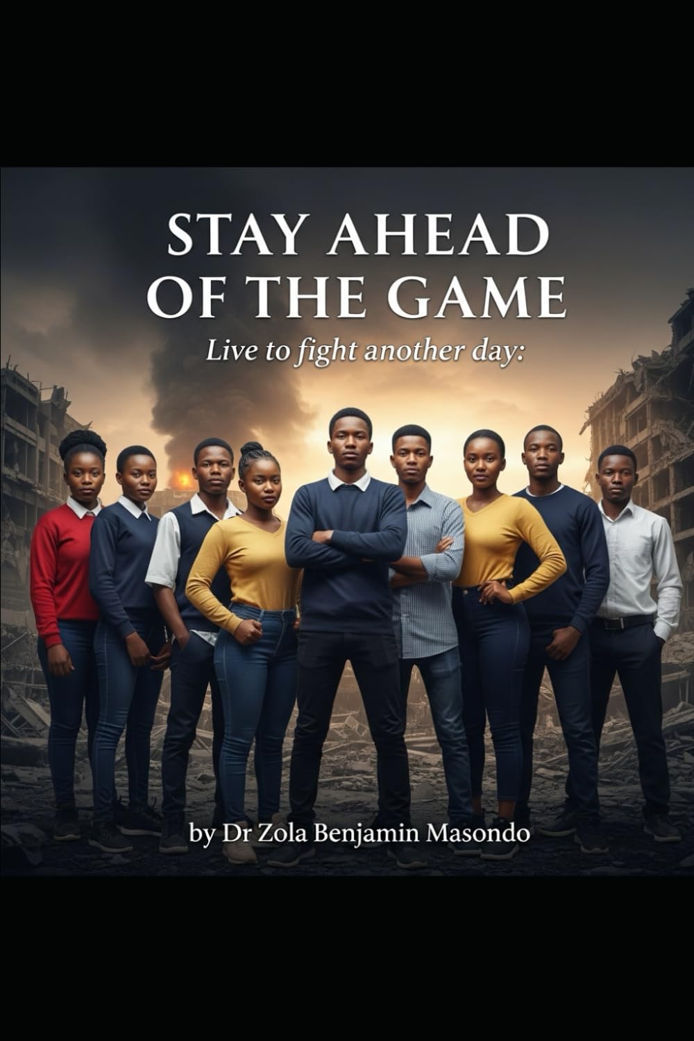 Stay ahead of the game: Live to fight another day