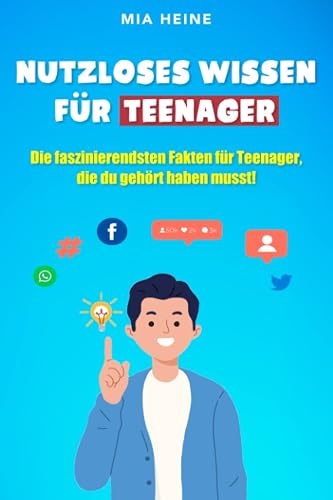 Nutzloses Wissen für Teenager: Die faszinierendsten Fakten für Teenager, die du gehört haben musst. Bonus: Lustige Witze zum Totlachen