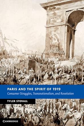 Paris and the Spirit of 1919: Consumer Struggles, Transnationalism and Revolution book cover