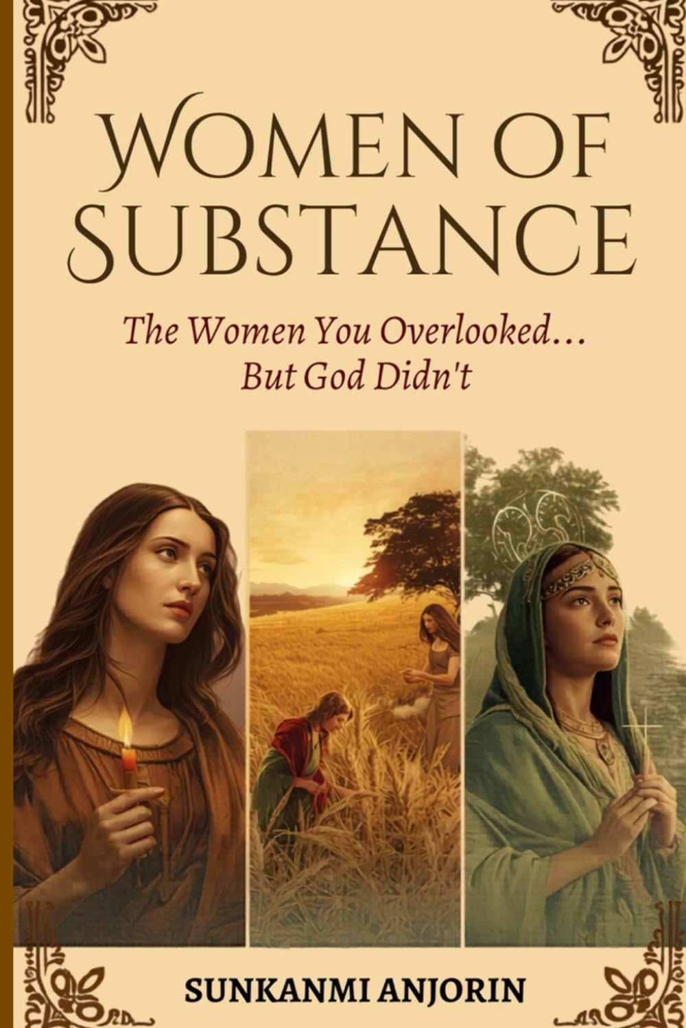 Women of Substance: The Women You Overlooked… But God Didn’t