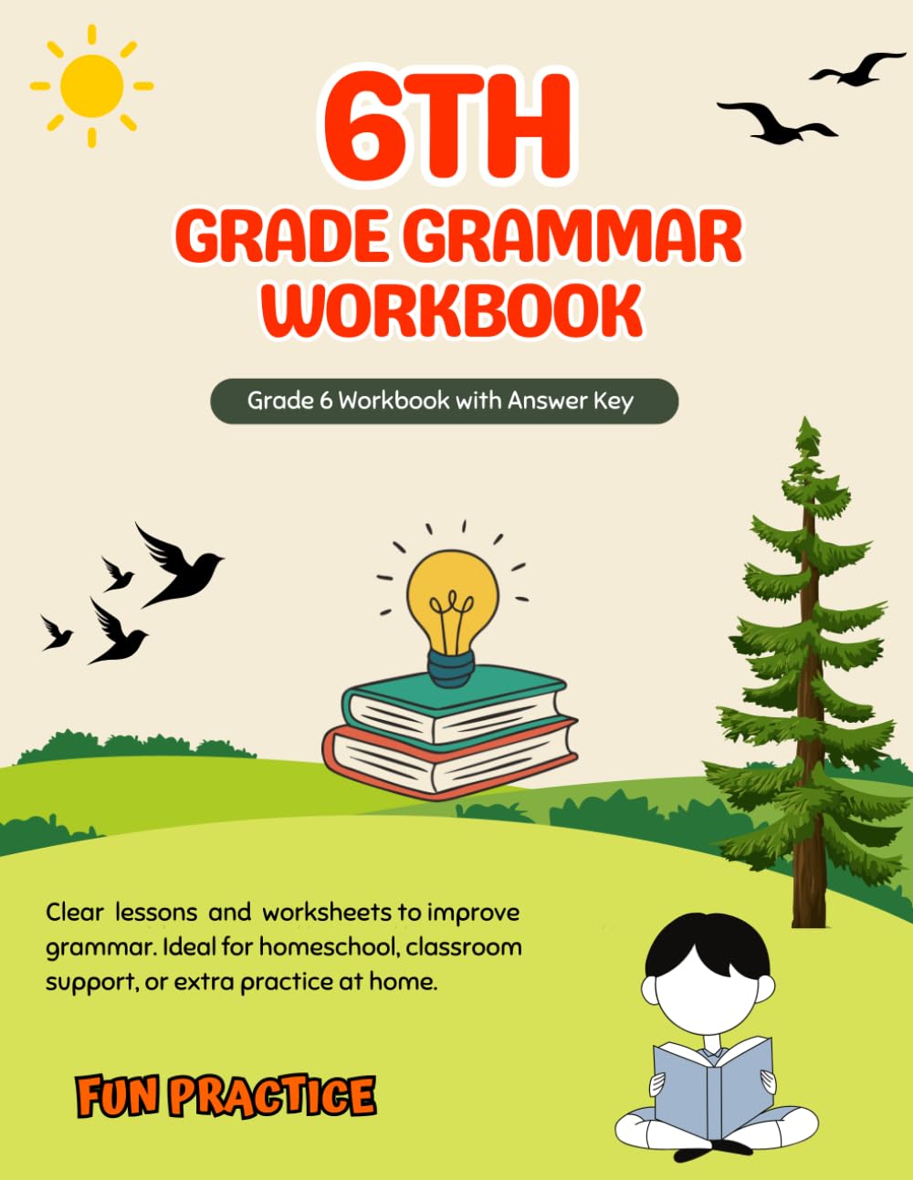 6th Grade Grammar Workbook: Lesson Summaries, Fun Practice Activities, Review Checkpoints, and an Answer Key — Grade 6 Homeschool Curriculum English Language Arts for Kids Ages 11–12