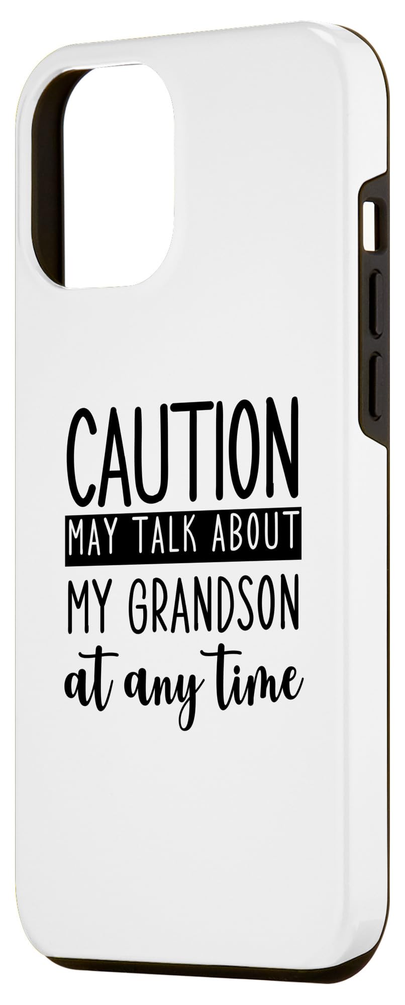 iPhone 15 Plus Funny Grandparents Caution May Talk About Grandson Any Time Case - Image 2