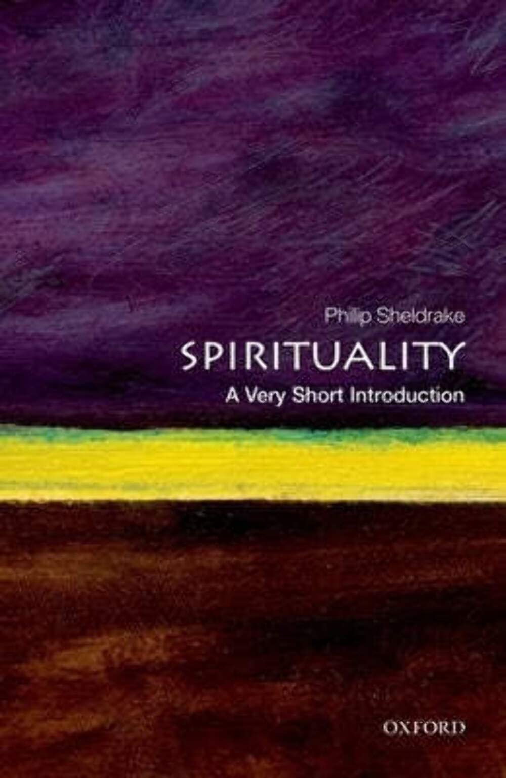 Spirituality: A Very Short Introduction (Very Short Introductions) 1st Edition