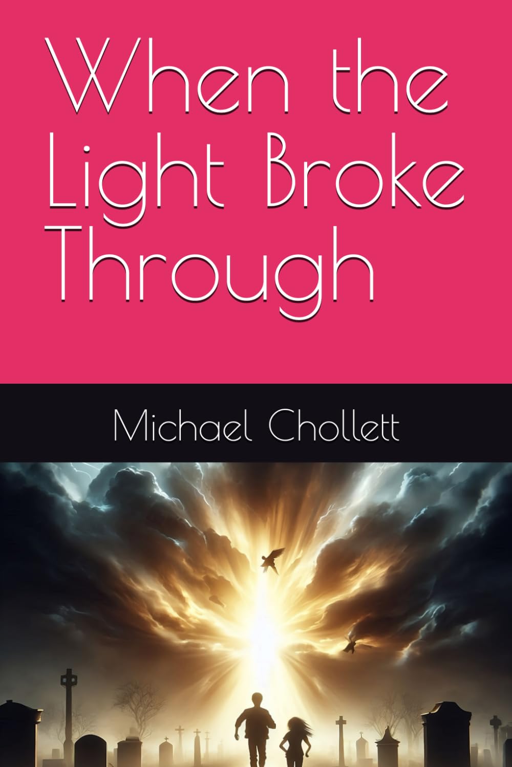 When the Light Broke Through