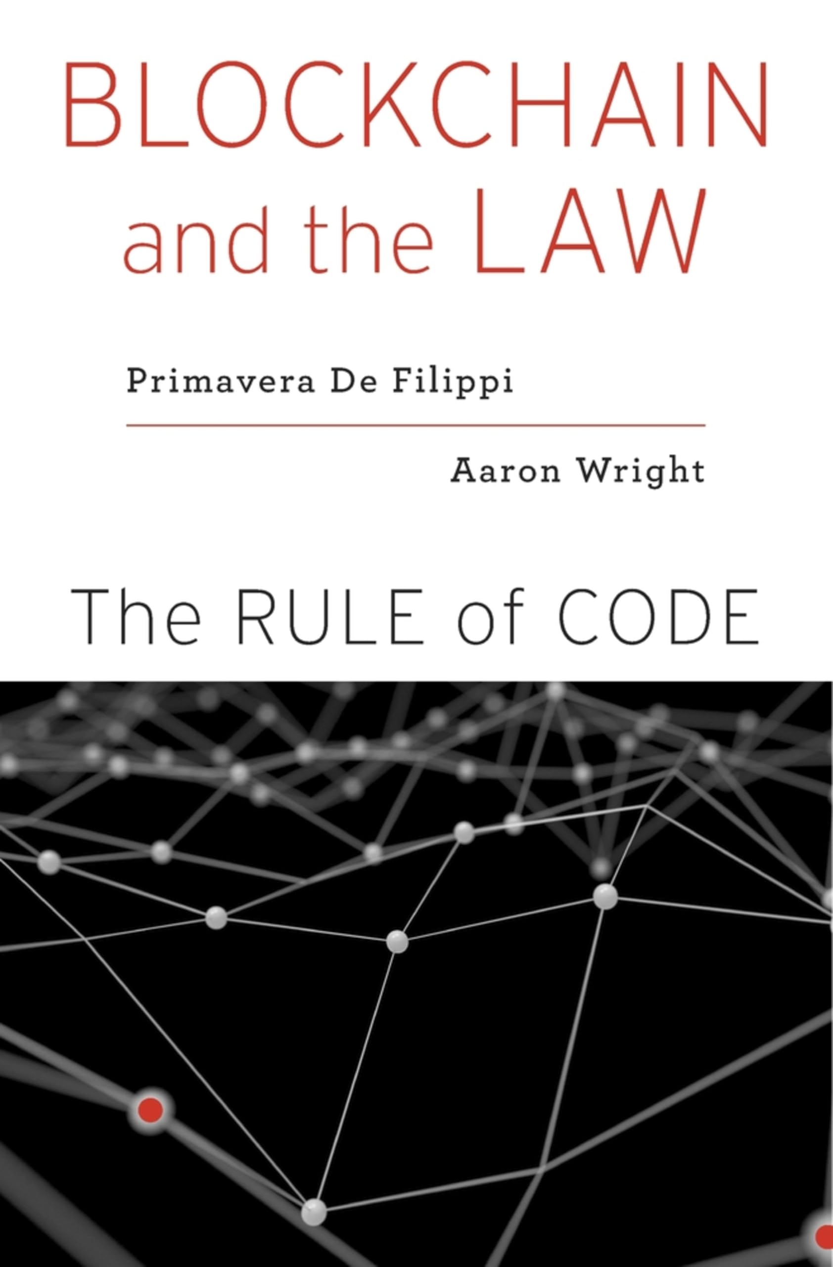 Blockchain and the Law: The Rule of Code (English Edition)