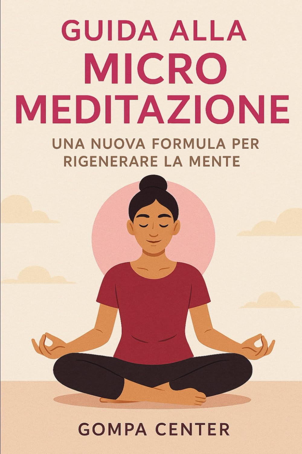 Guida alla Micro Meditazione: Una nuova formula per rigenerare la mente