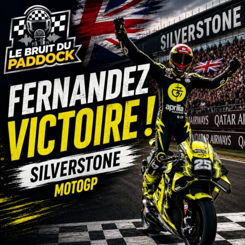 Le Bruit du Paddock S01 EP08 MotoGP Silverstone, GP de Grande Bretagne 2026