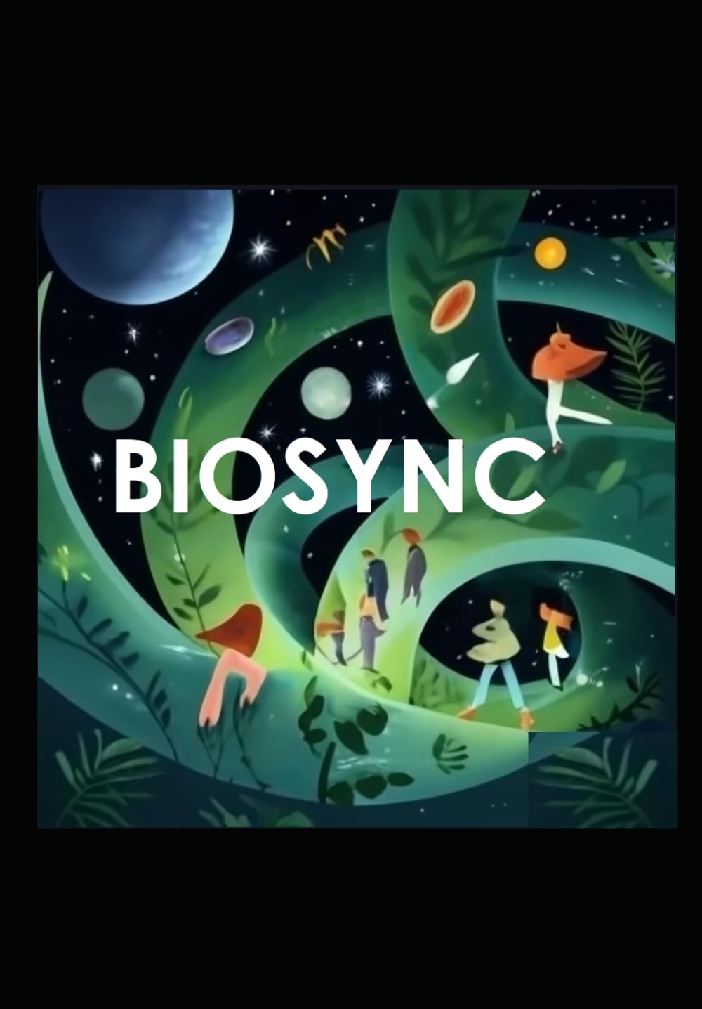 Biosync: Cells to Cosmos: Science, Consciousness, Healing, Magic