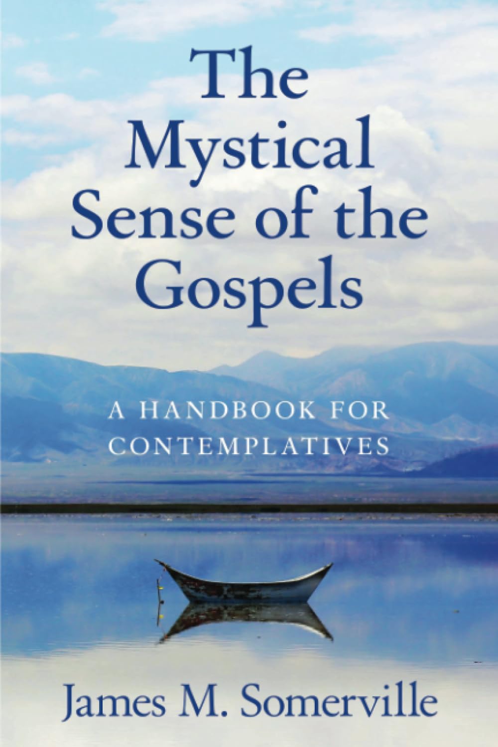 The Mystical Sense of the Gospels: A Handbook of Contemplatives