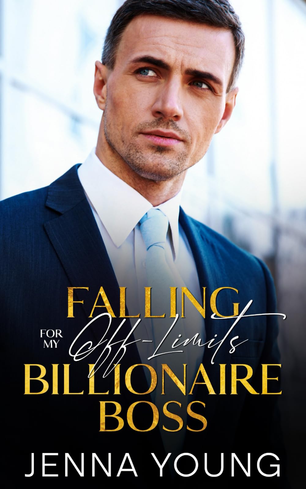 Falling For My Off-Limits Billionaire Boss: A Single Dad Workplace Romance